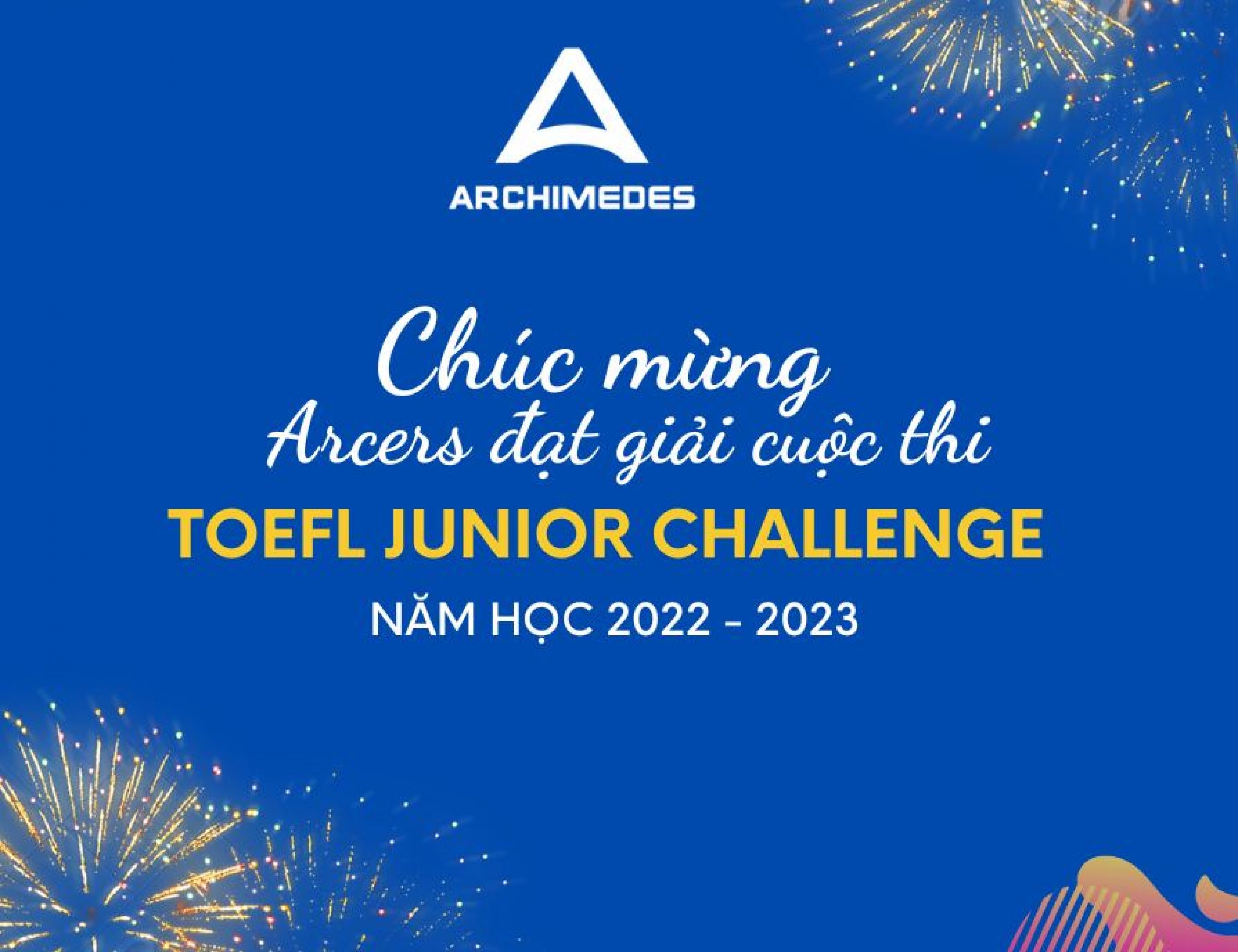 Chúc mừng Arcers đạt giải tại cuộc thi Tiếng Anh Toefl Junior Challenge 2022 -2023 