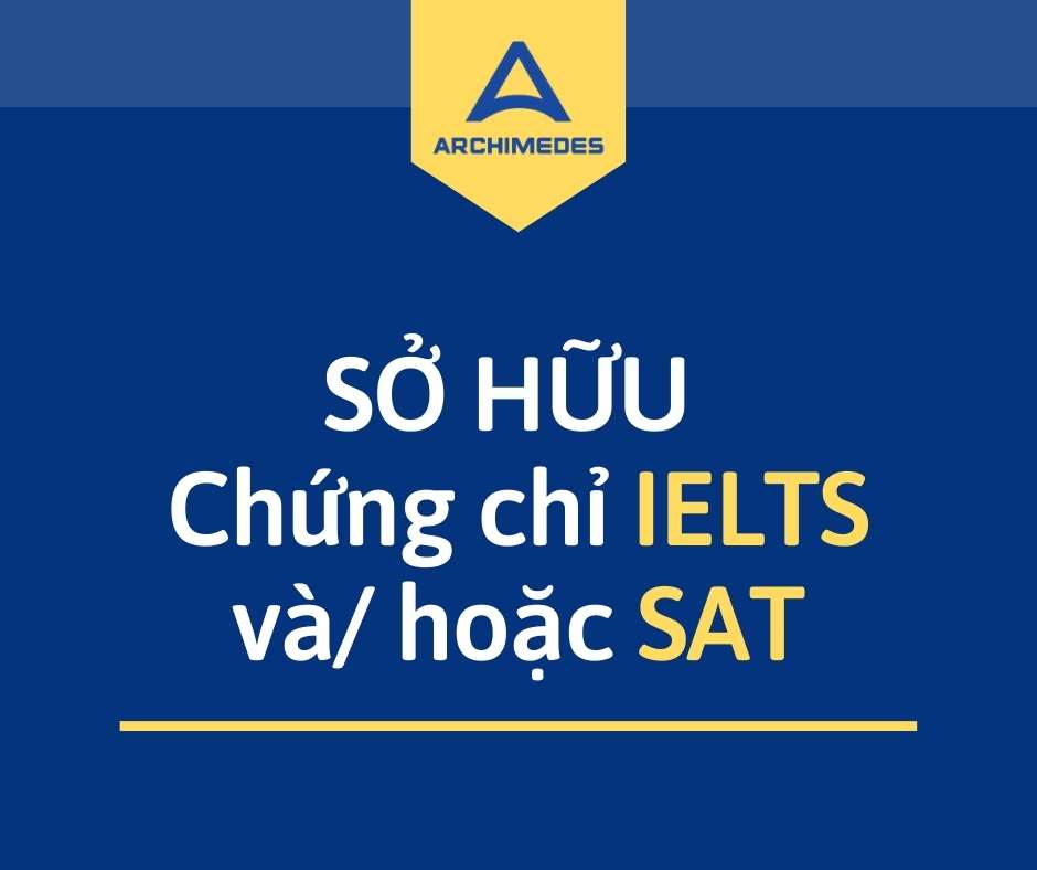 Lợi ích của việc có Chứng chỉ IELTS và/ hoặc SAT