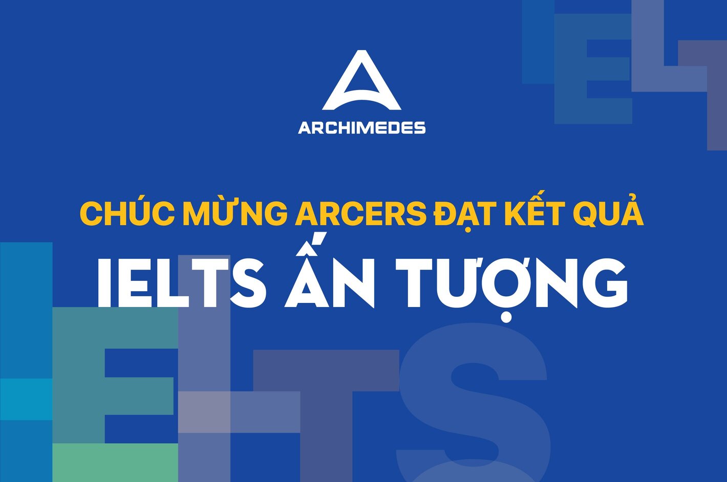 Chúc mừng Acers đạt kết quả đáng tự hào với thành tích IELTS ấn tượng